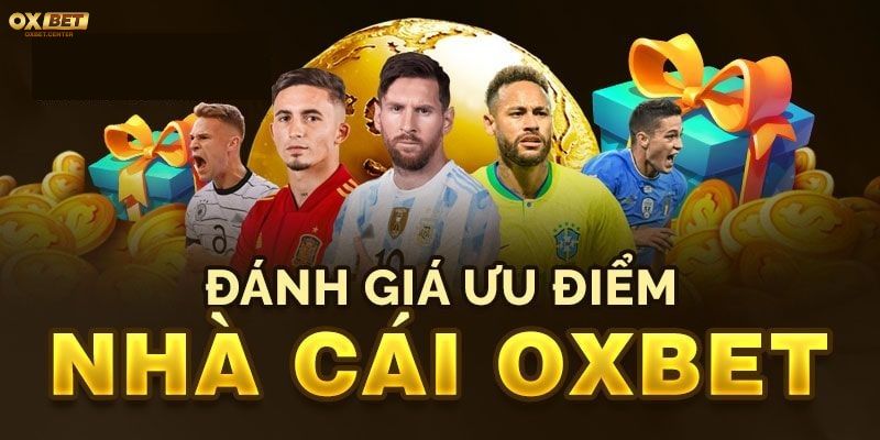 Đặc điểm nổi bật của nhà cái OXBET